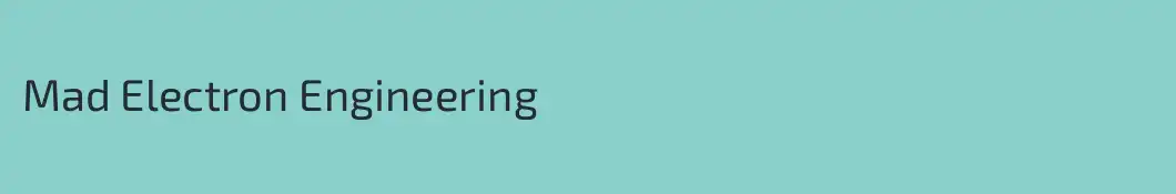 Mad Electron Engineering